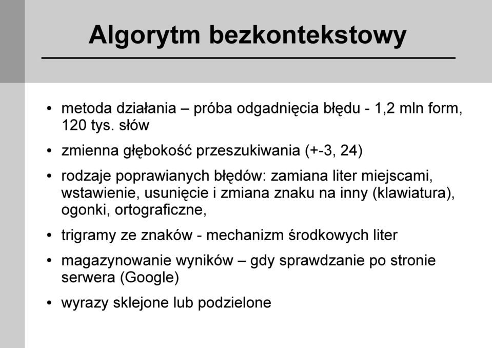 wstawienie, usunięcie i zmiana znaku na inny (klawiatura), ogonki, ortograficzne, trigramy ze znaków -