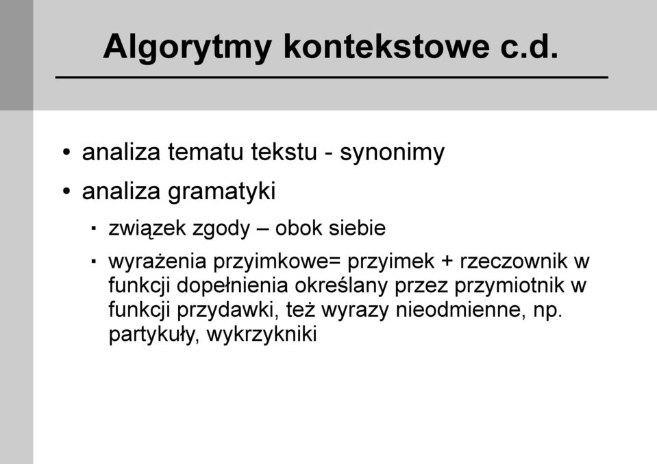 obok siebie wyrażenia przyimkowe= przyimek + rzeczownik w funkcji