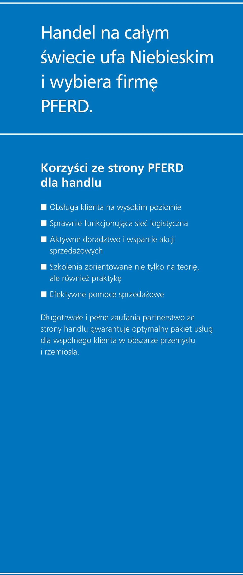 Aktywne doradztwo i wsparcie akcji sprzedażowych Szkolenia zorientowane nie tylko na teorię, ale również praktykę