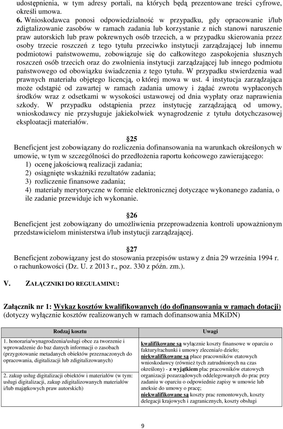 trzecich, a w przypadku skierowania przez osoby trzecie roszczeń z tego tytułu przeciwko instytucji zarządzającej lub innemu podmiotowi państwowemu, zobowiązuje się do całkowitego zaspokojenia