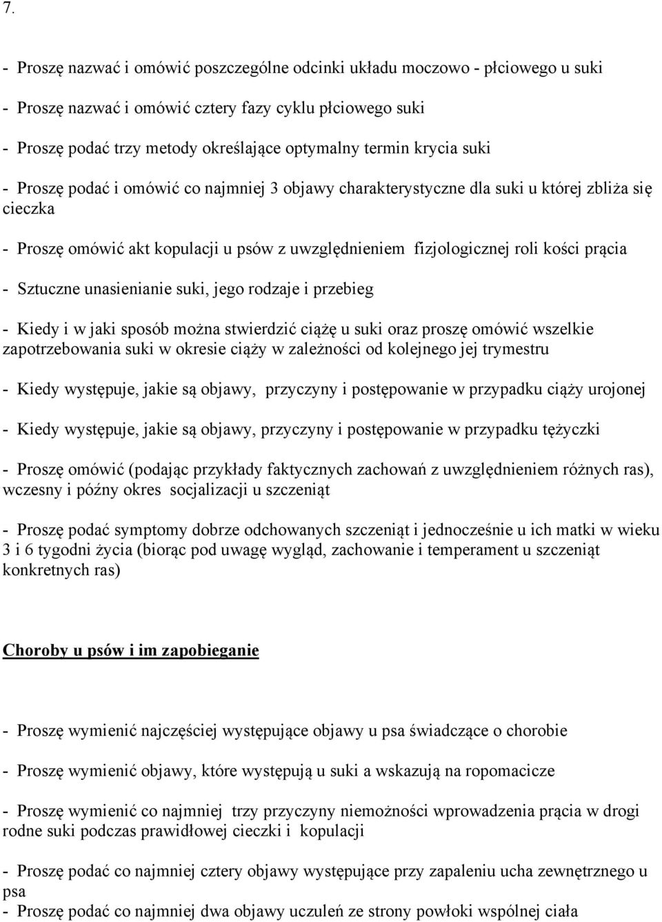 - Sztuczne unasienianie suki, jego rodzaje i przebieg - Kiedy i w jaki sposób można stwierdzić ciążę u suki oraz proszę omówić wszelkie zapotrzebowania suki w okresie ciąży w zależności od kolejnego