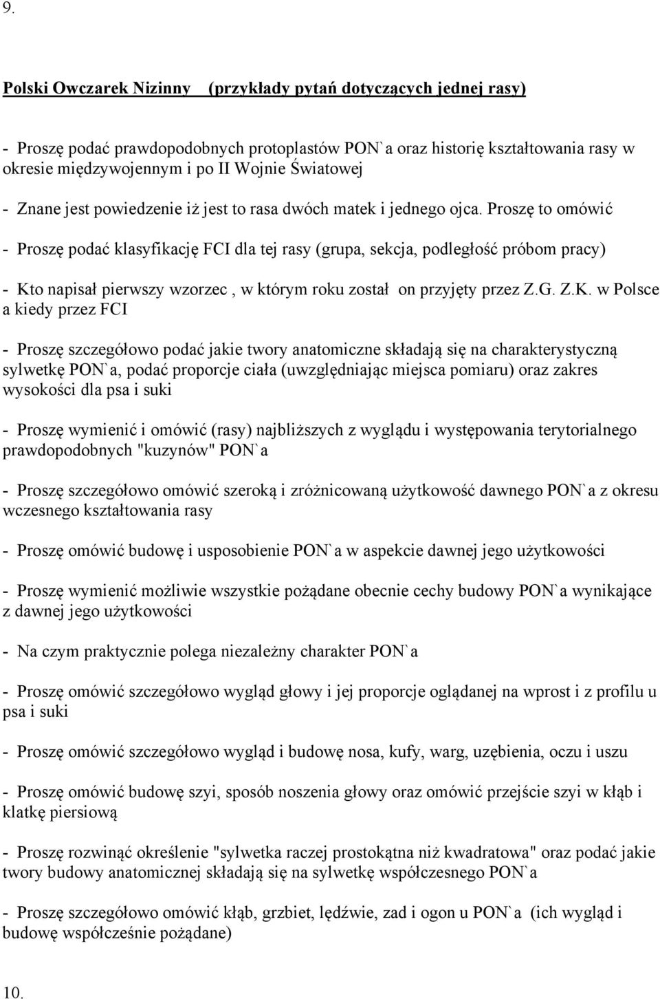 Proszę to omówić - Proszę podać klasyfikację FCI dla tej rasy (grupa, sekcja, podległość próbom pracy) - Kt