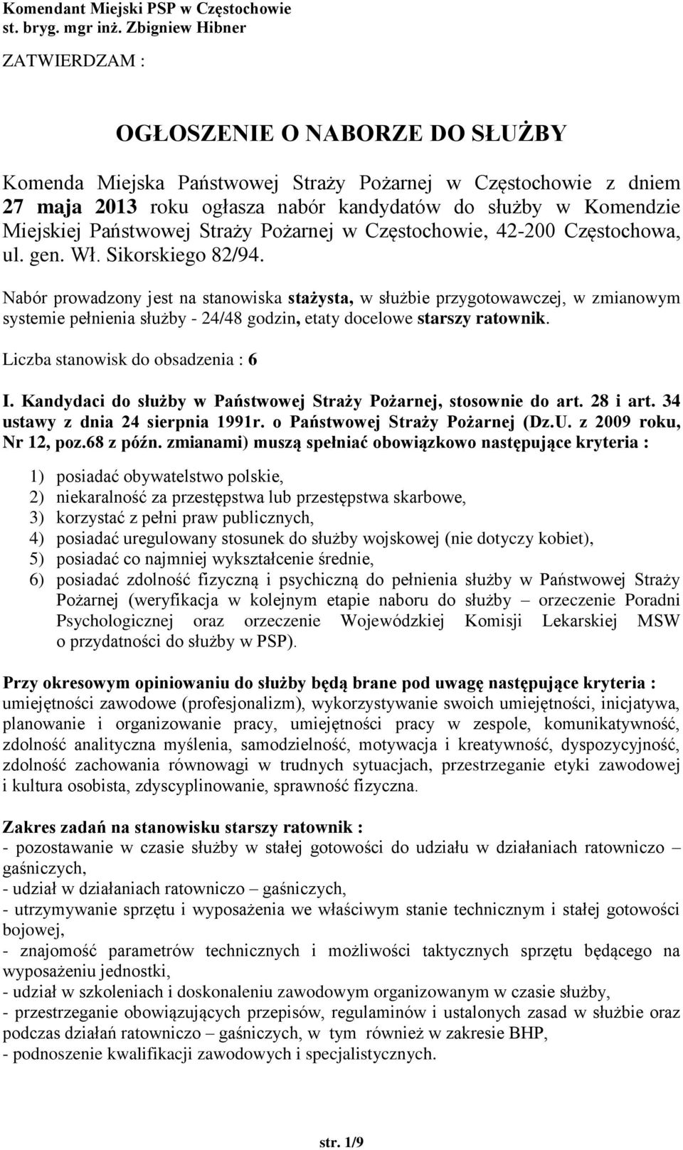 Miejskiej Państwowej Straży Pożarnej w Częstochowie, 42-200 Częstochowa, ul. gen. Wł. Sikorskiego 82/94.