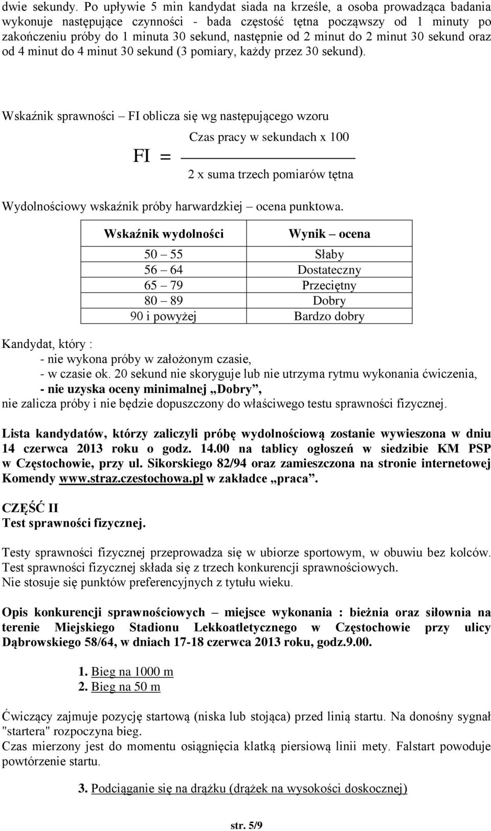 od 2 minut do 2 minut 30 sekund oraz od 4 minut do 4 minut 30 sekund (3 pomiary, każdy przez 30 sekund).