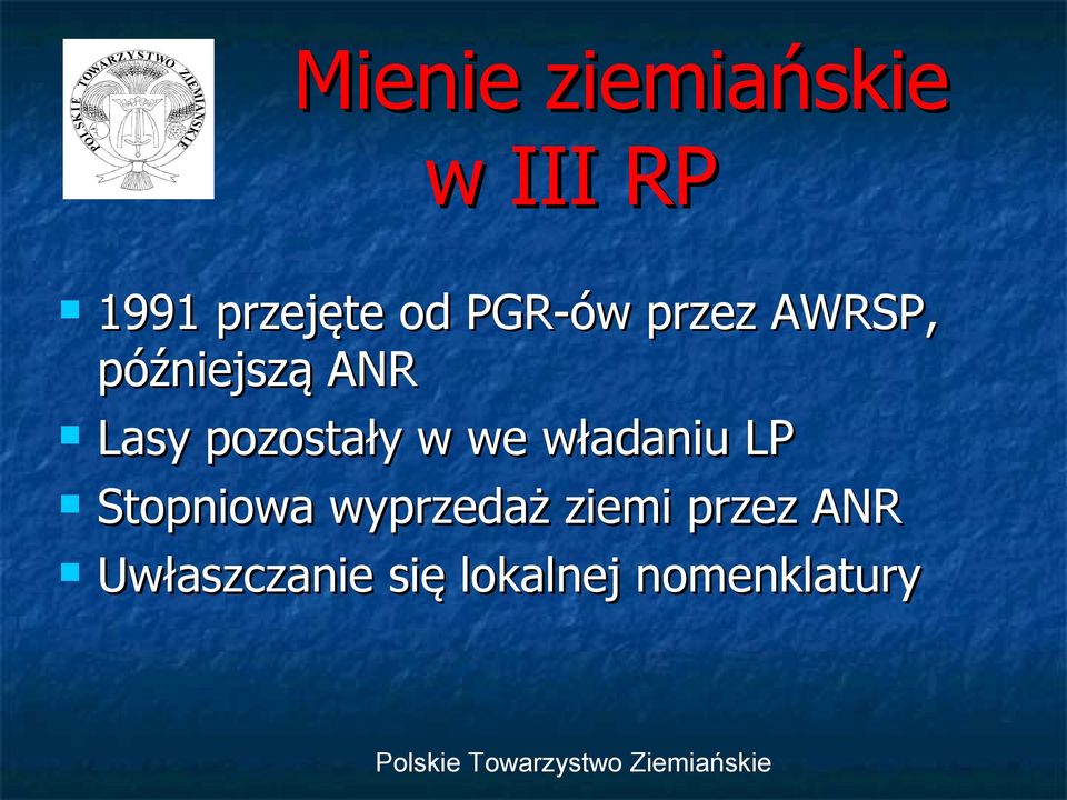 pozostały w we władaniu LP Stopniowa wyprzedaż