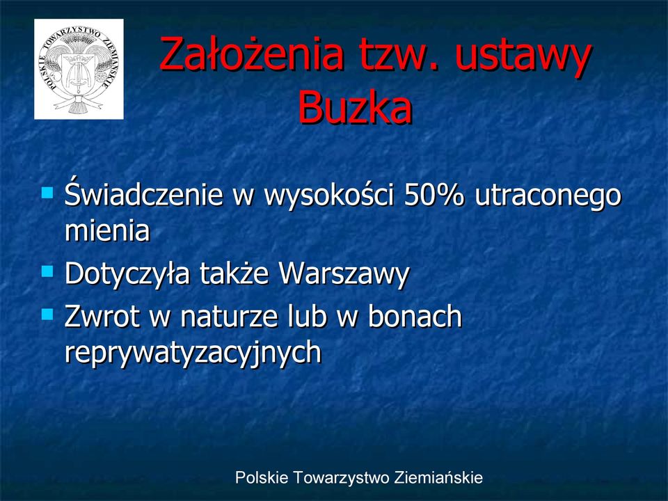 50% utraconego mienia Dotyczyła