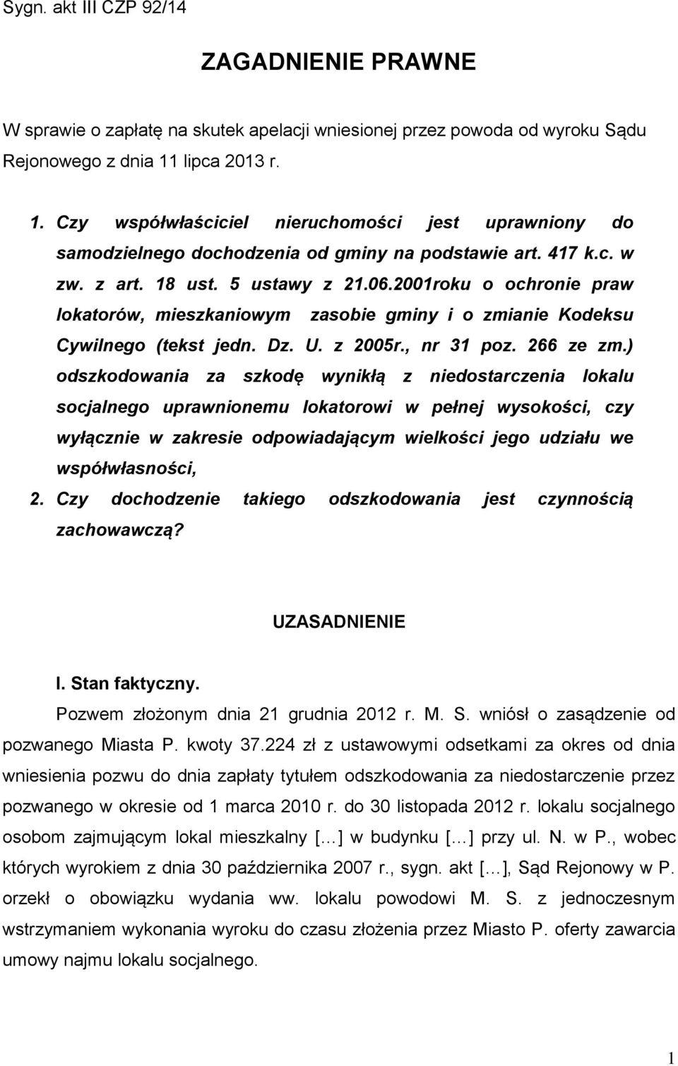 2001roku o ochronie praw lokatorów, mieszkaniowym zasobie gminy i o zmianie Kodeksu Cywilnego (tekst jedn. Dz. U. z 2005r., nr 31 poz. 266 ze zm.