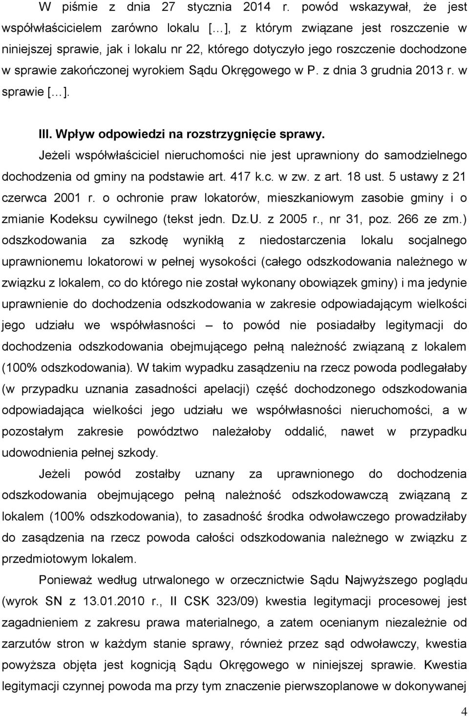 zakończonej wyrokiem Sądu Okręgowego w P. z dnia 3 grudnia 2013 r. w sprawie [ ]. III. Wpływ odpowiedzi na rozstrzygnięcie sprawy.