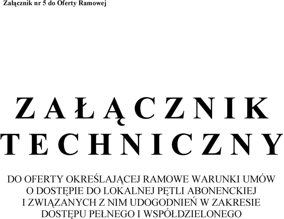 O DOSTĘPIE DO LOKALNEJ PĘTLI ABONENCKIEJ I ZWIĄZANYCH Z