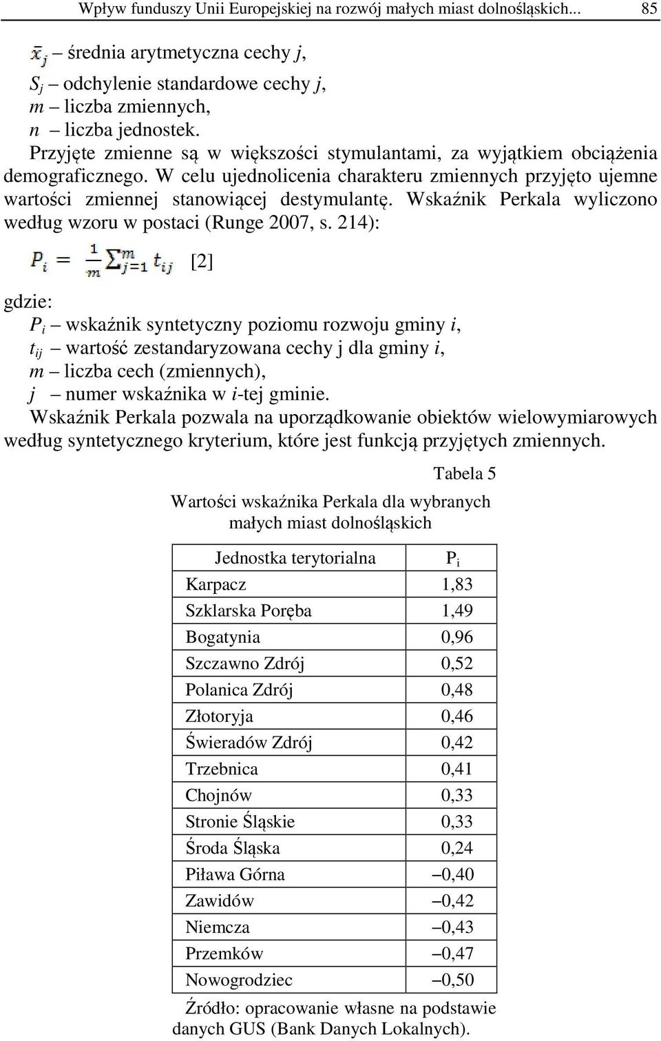 Wskaźnik Perkala wyliczono według wzoru w postaci (Runge 2007, s.