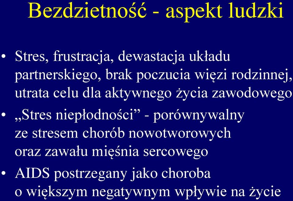 zawodowego Stres niepłodności - porównywalny ze stresem chorób nowotworowych