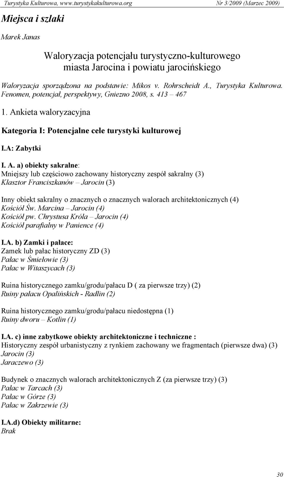 kieta waloryzacyjna Kategoria I: Potencjalne cele turystyki kulturowej I.A: Zabytki I. A.