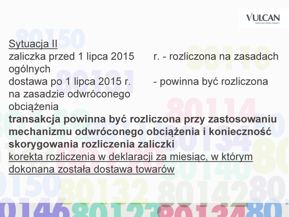 - powinna być rozliczona na zasadzie odwróconego obciążenia transakcja powinna być rozliczona