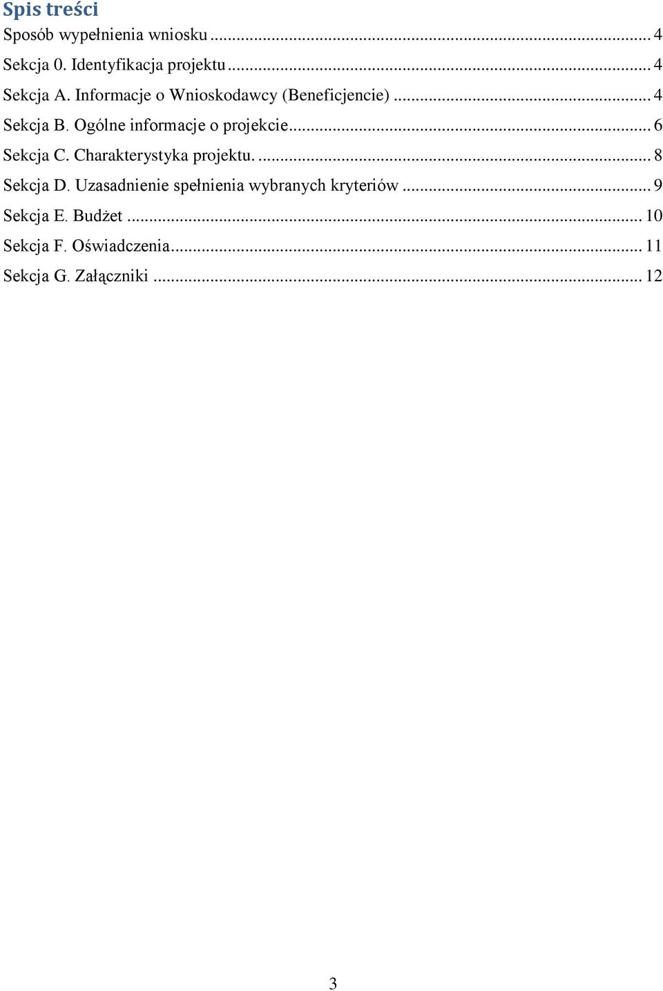 .. 6 Sekcja C. Charakterystyka projektu.... 8 Sekcja D.