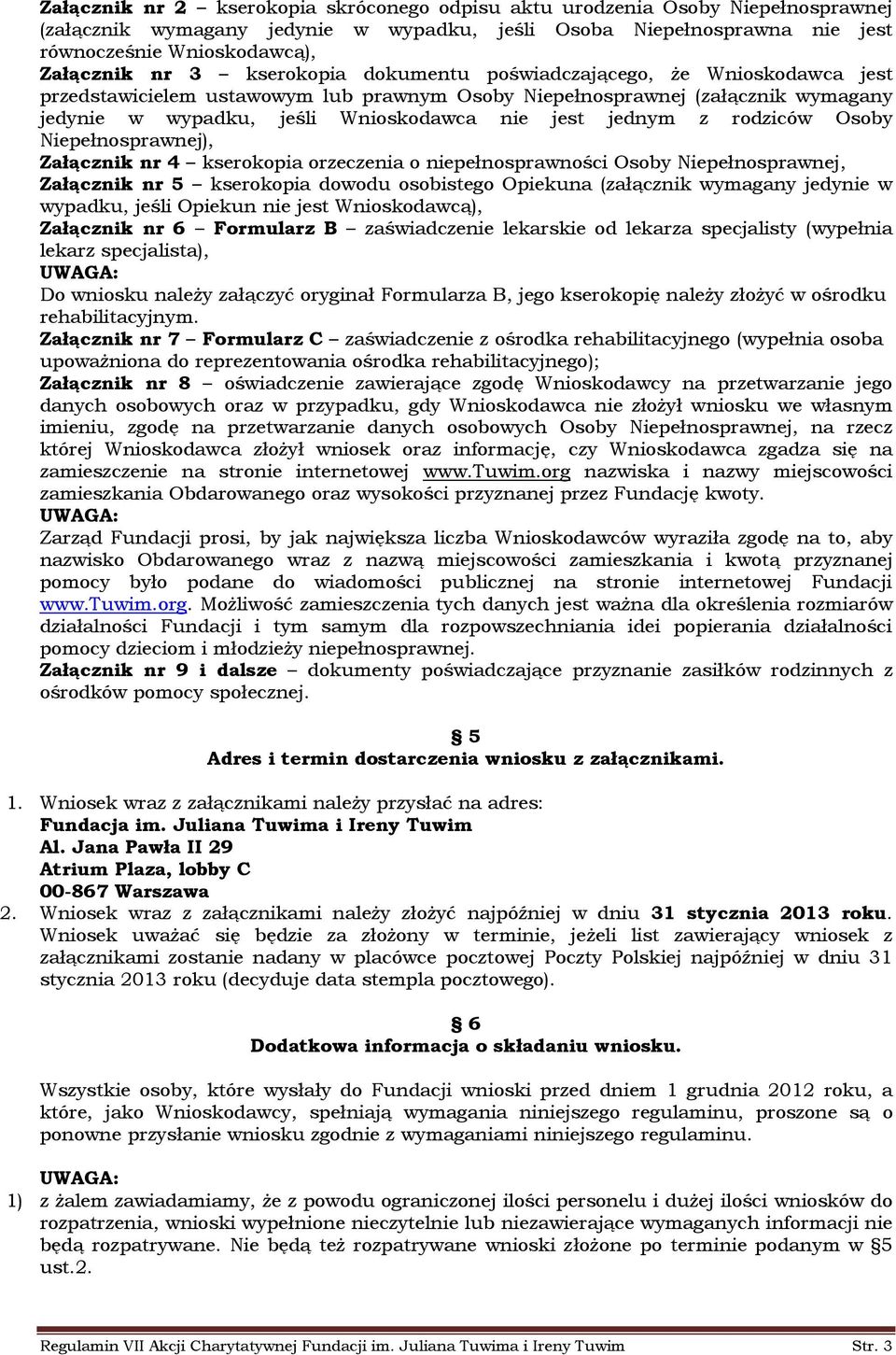 rodziców Osoby Niepełnosprawnej), Załącznik nr 4 kserokopia orzeczenia o niepełnosprawności Osoby Niepełnosprawnej, Załącznik nr 5 kserokopia dowodu osobistego Opiekuna (załącznik wymagany jedynie w