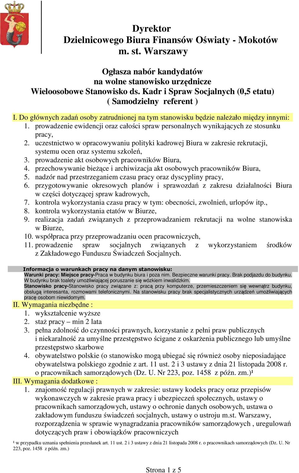 prowadzenie ewidencji oraz całości spraw personalnych wynikających ze stosunku pracy, 2.