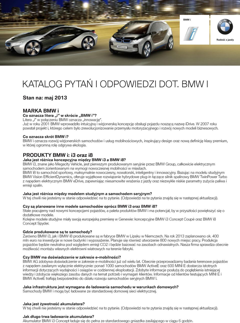 W 2007 roku powstał projekt i, którego celem było zrewolucjonizowanie przemysłu motoryzacyjnego i rozwój nowych modeli biznesowych. Co oznacza skrót BMW i?