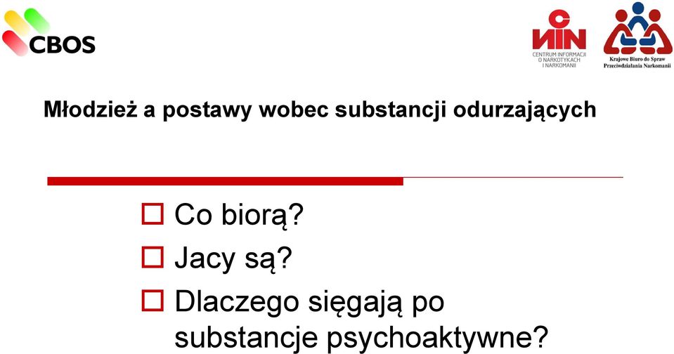 biorą? Jacy są?