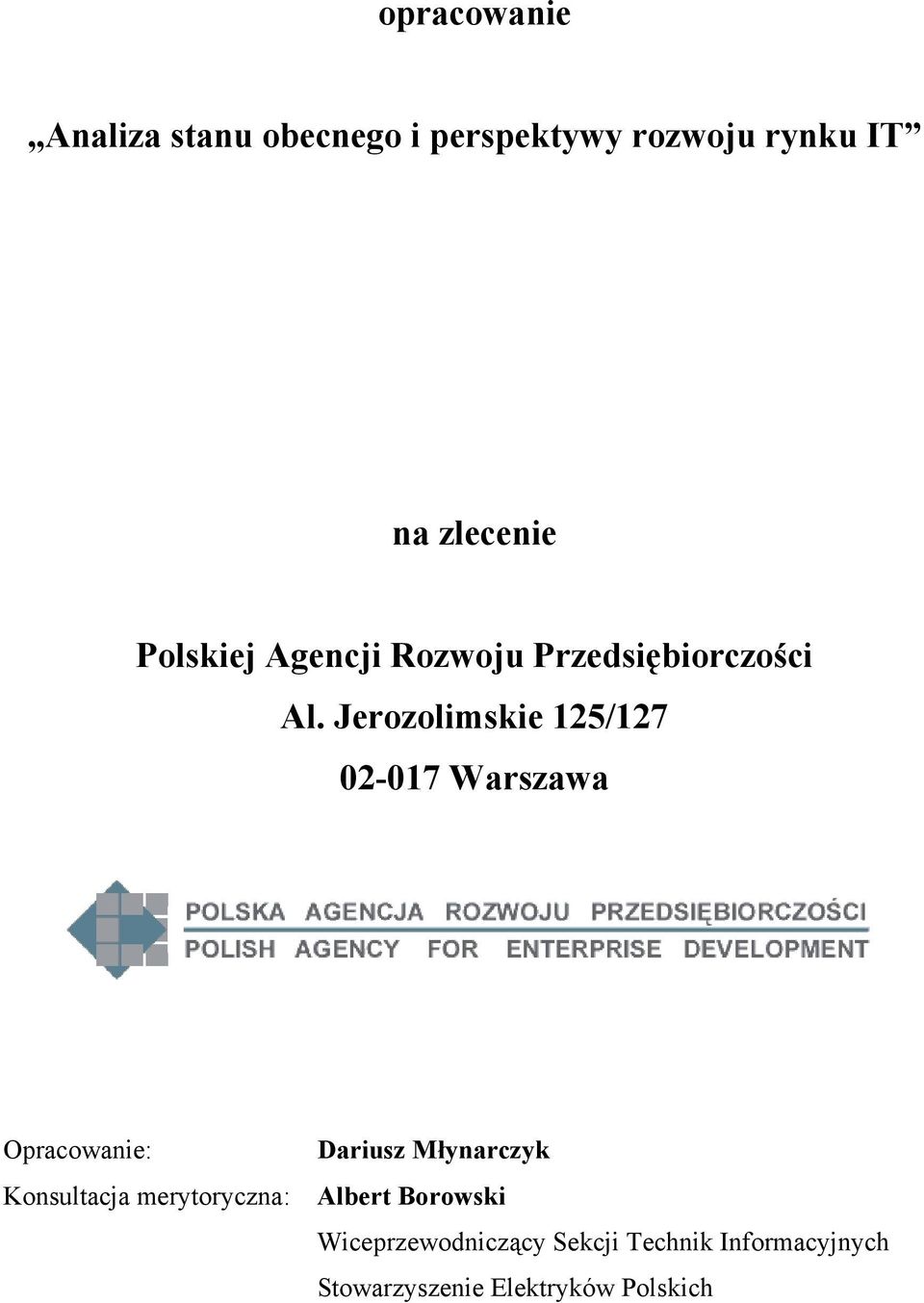 Jerozolimskie 125/127 02-017 Warszawa Opracowanie: Konsultacja merytoryczna: