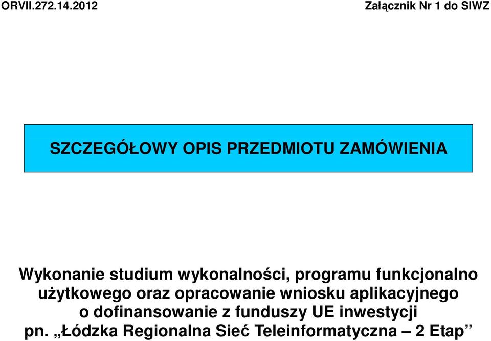 Wykonanie studium wykonalności, programu funkcjonalno użytkowego oraz