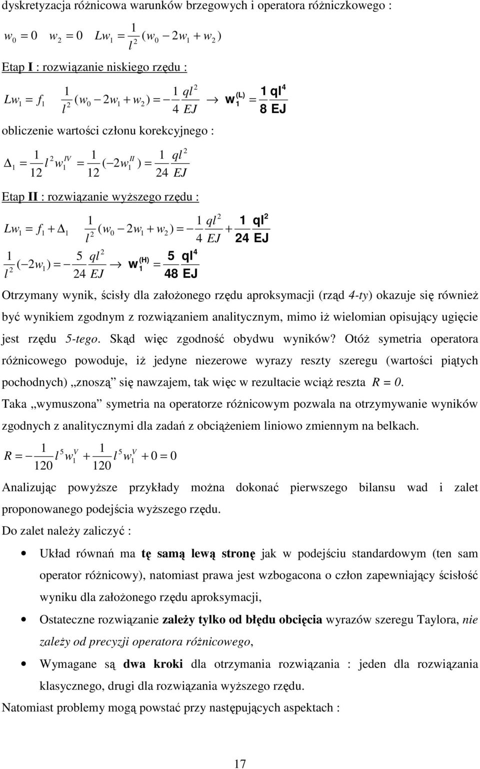 OtóŜ symetra operatora róŝncoego poodue, Ŝ edyne nezeroe yrazy reszty szeregu artośc pątyc q pocodnyc znoszą sę nazaem, tak ęc rezutace cąŝ reszta R.