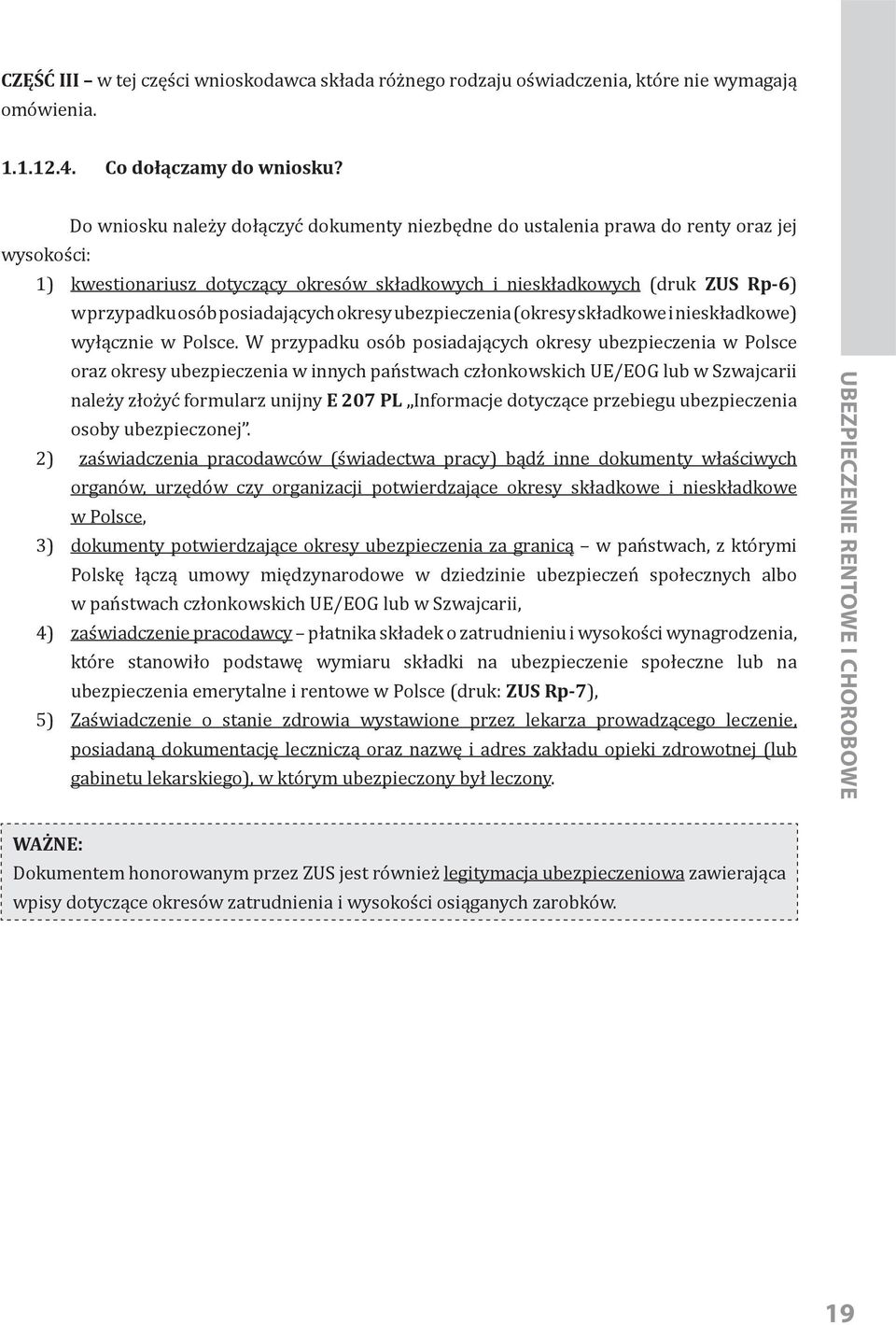 posiadających okresy ubezpieczenia (okresy składkowe i nieskładkowe) wyłącznie w Polsce.