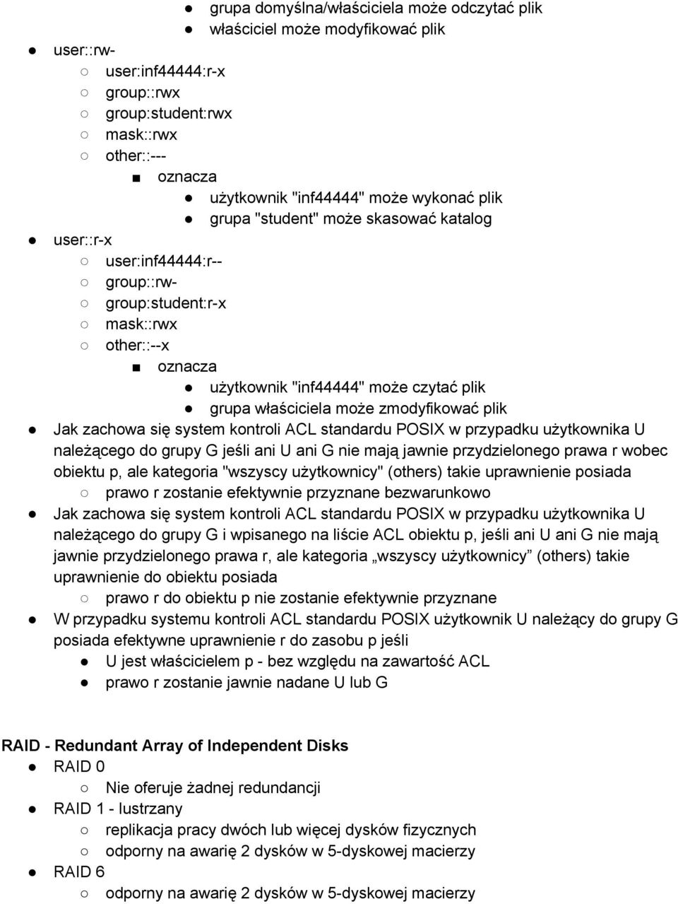 zmodyfikować plik Jak zachowa się system kontroli ACL standardu POSIX w przypadku użytkownika U należącego do grupy G jeśli ani U ani G nie mają jawnie przydzielonego prawa r wobec obiektu p, ale