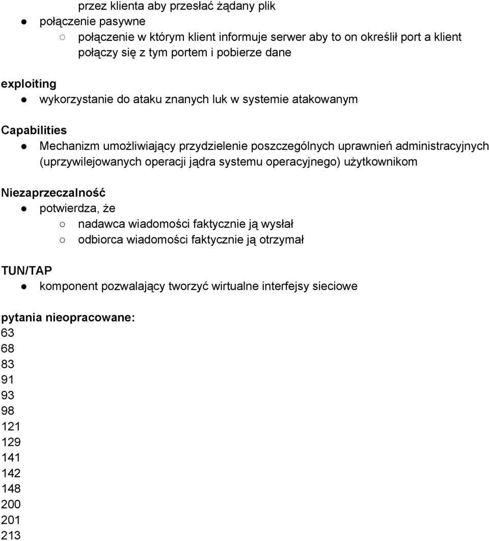 administracyjnych (uprzywilejowanych operacji jądra systemu operacyjnego) użytkownikom Niezaprzeczalność potwierdza, że nadawca wiadomości faktycznie ją wysłał