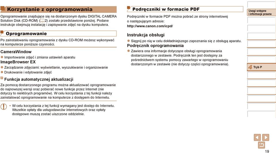 programowanie Podręczniki w formacie PDF Podręczniki w formacie PDF można pobrać ze strony internetowej o następującym adresie: http://www.canon.