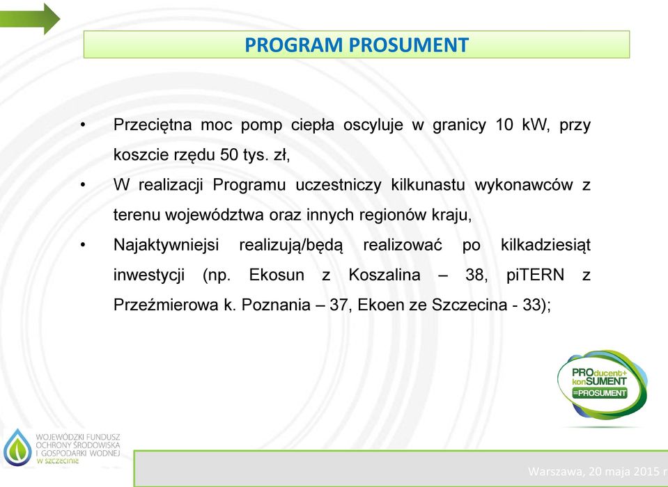 innych regionów kraju, Najaktywniejsi realizują/będą realizować po kilkadziesiąt