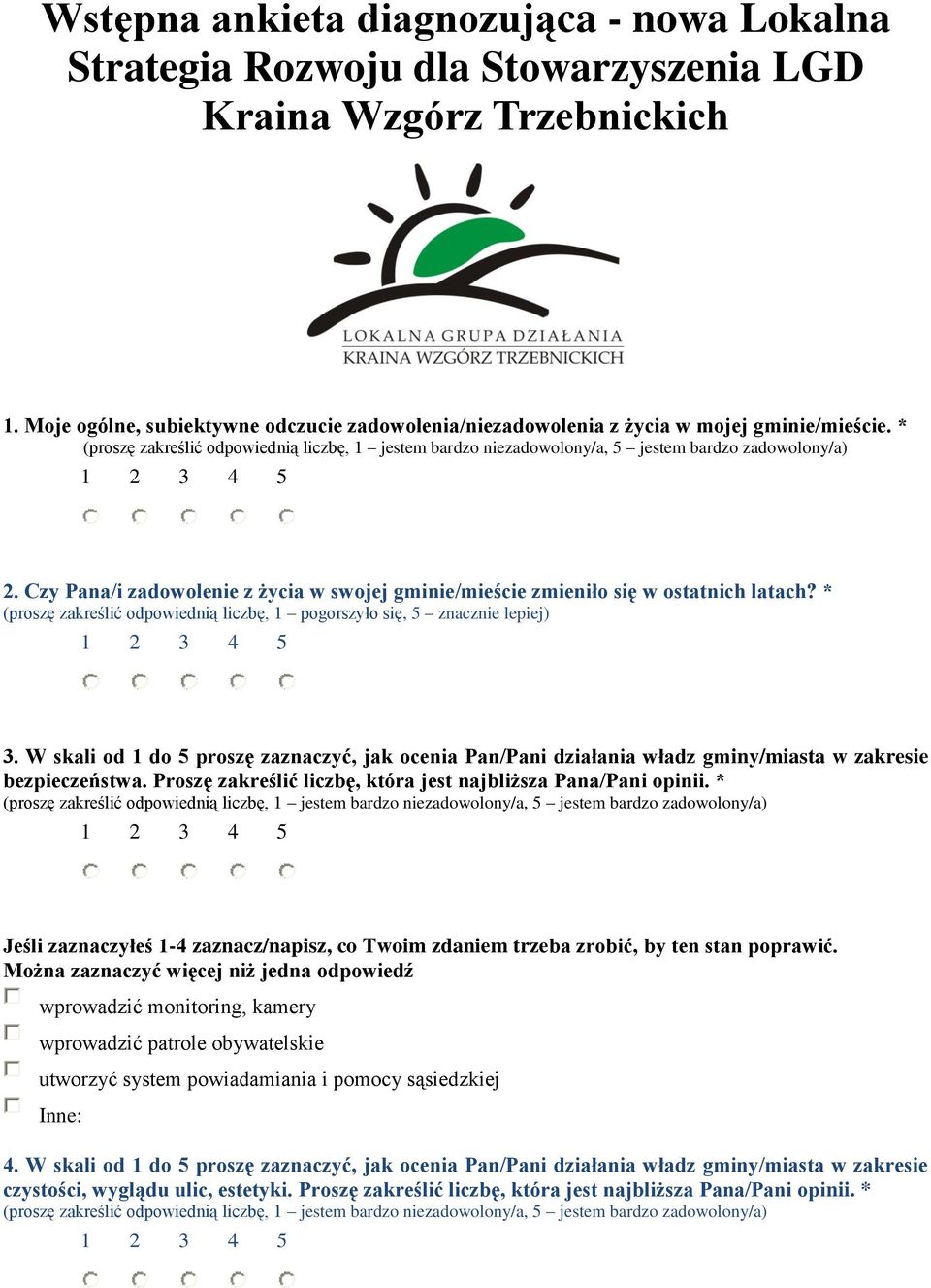 * (proszę zakreślić odpowiednią liczbę, 1 pogorszyło się, 5 znacznie lepiej) 3. W skali od 1 do 5 proszę zaznaczyć, jak ocenia Pan/Pani działania władz gminy/miasta w zakresie bezpieczeństwa.
