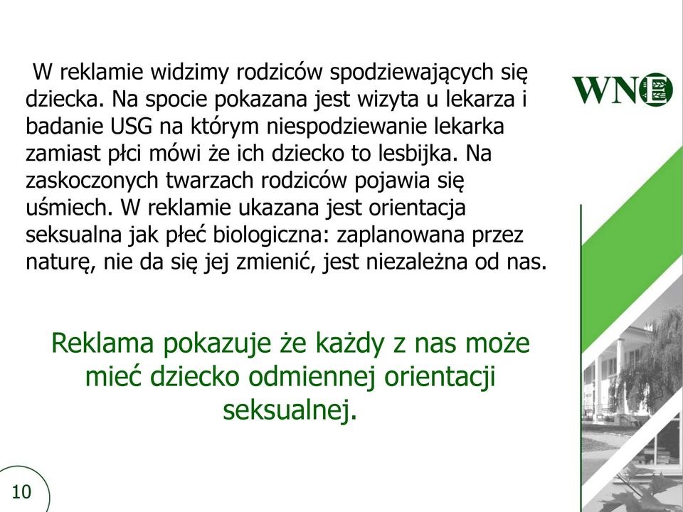 dziecko to lesbijka. Na zaskoczonych twarzach rodziców pojawia się uśmiech.