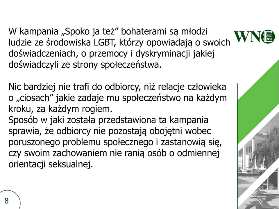 Nic bardziej nie trafi do odbiorcy, niż relacje człowieka o ciosach jakie zadaje mu społeczeństwo na każdym kroku, za każdym rogiem.