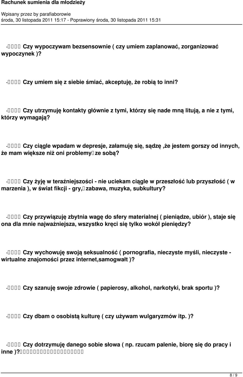 Czy ciągle wpadam w depresje, załamuję się, sądzę,że jestem gorszy od innych, że mam większe niż oni problemy ze sobą?