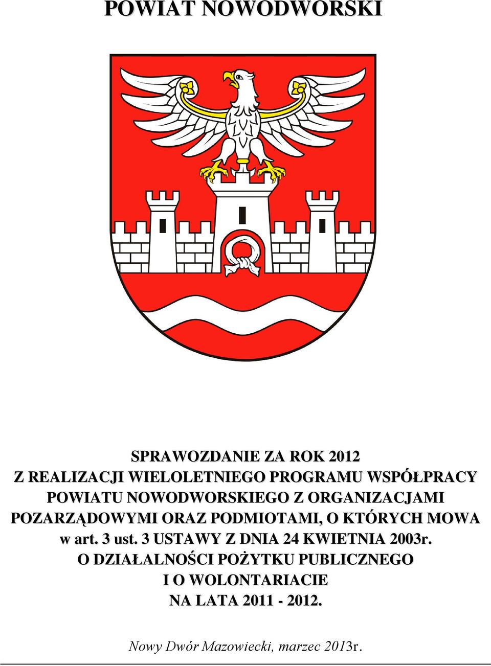 KTÓRYCH MOWA w art. 3 ust. 3 USTAWY Z DNIA 24 KWIETNIA 2003r.