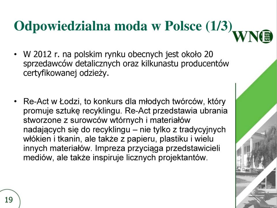 Re-Act w Łodzi, to konkurs dla młodych twórców, który promuje sztukę recyklingu.