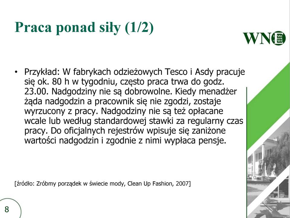 Kiedy menadżer żąda nadgodzin a pracownik się nie zgodzi, zostaje wyrzucony z pracy.