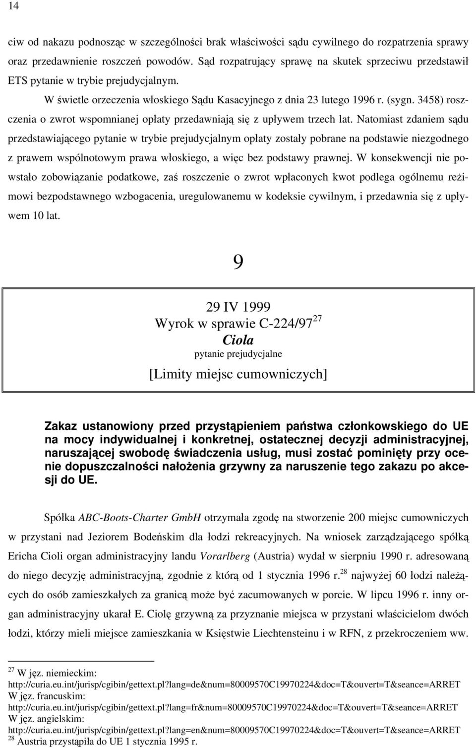 3458) roszczenia o zwrot wspomnianej opłaty przedawniają się z upływem trzech lat.