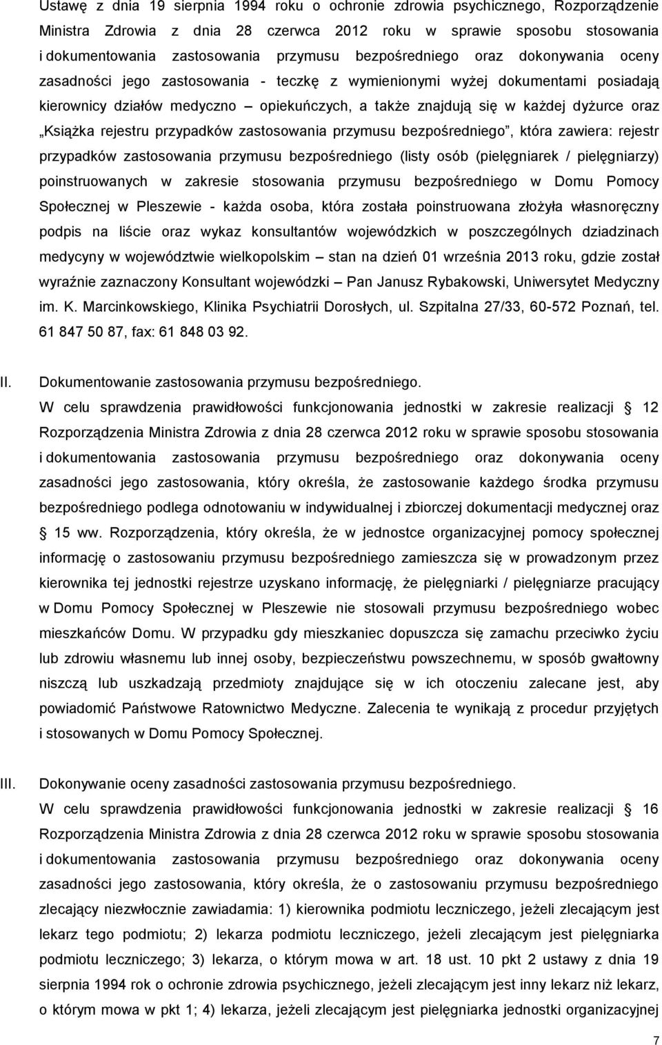 oraz Książka rejestru przypadków zastosowania przymusu bezpośredniego, która zawiera: rejestr przypadków zastosowania przymusu bezpośredniego (listy osób (pielęgniarek / pielęgniarzy) poinstruowanych