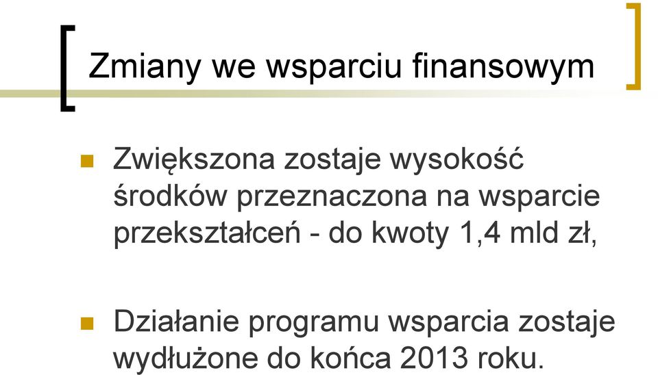 przekształceń - do kwoty 1,4 mld zł, Działanie