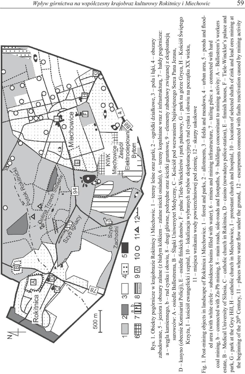 hałdy pogórnicze: a węgla kamiennego, b rud cynku i ołowiu, 8 drogi główne, podrzędne oraz ścieżki gruntowe, 9 elementy zabudowy związanej z eksploatacją surowców: A - osiedle Ballestrema, B Śląski