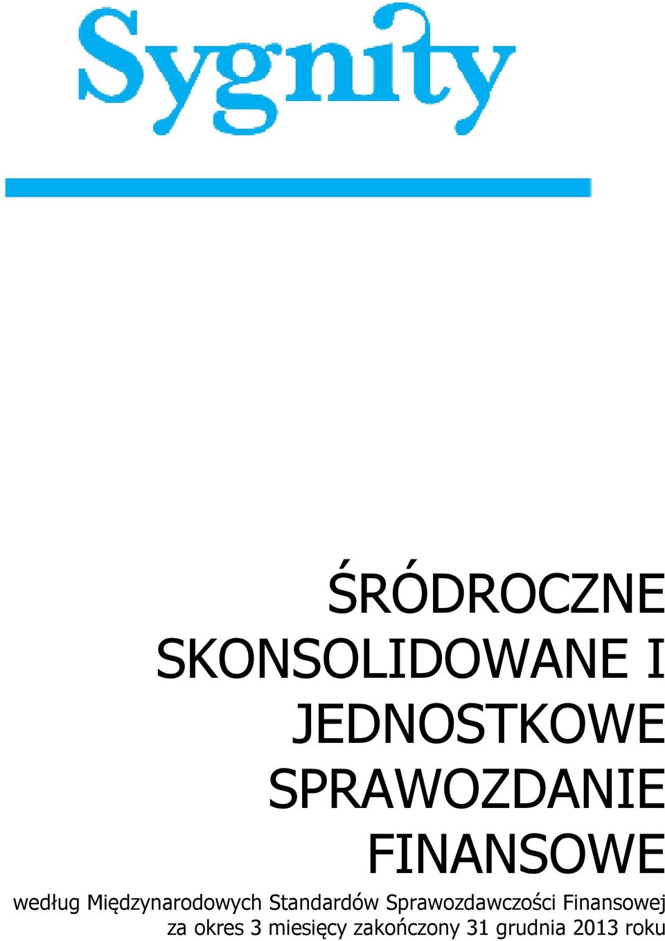 Standardów Sprawozdawczości Finansowej za okres