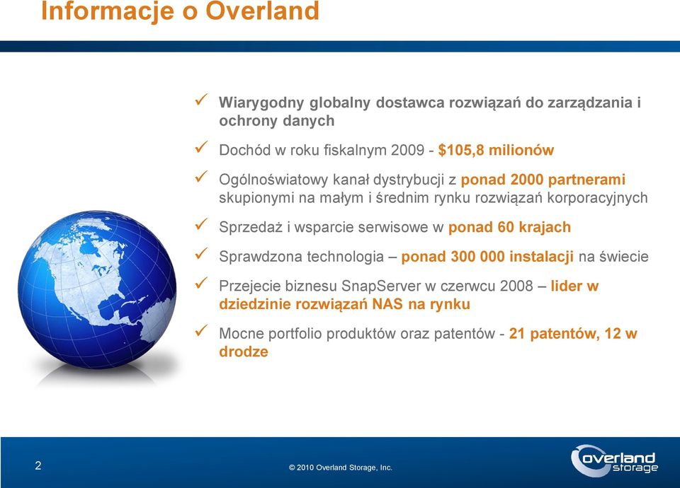 Sprzedaż i wsparcie serwisowe w ponad 60 krajach Sprawdzona technologia ponad 300 000 instalacji na świecie Przejecie biznesu