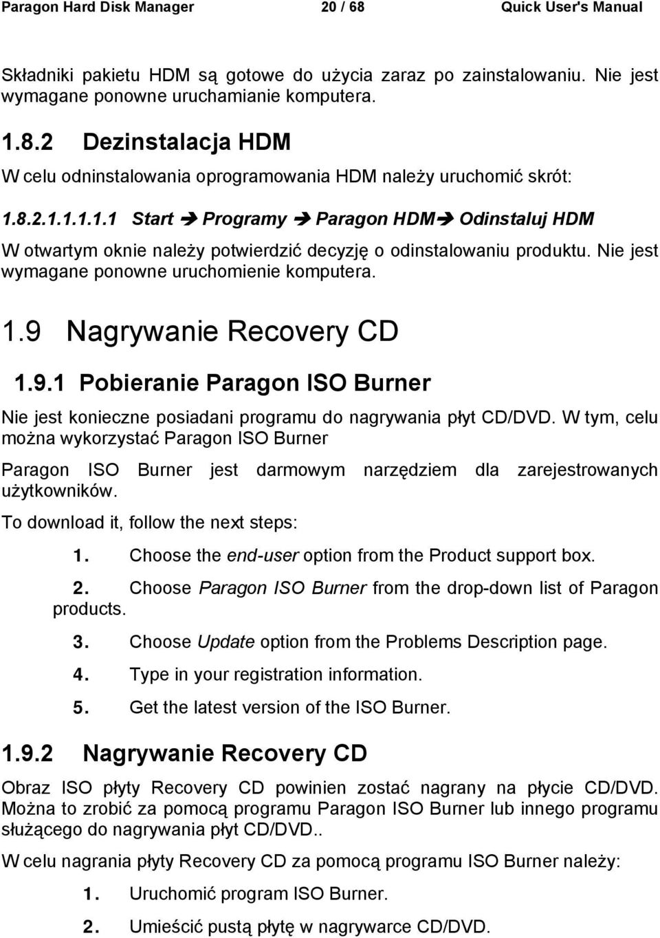 9 Nagrywanie Recovery CD 1.9.1 Pobieranie Paragon ISO Burner Nie jest konieczne posiadani programu do nagrywania płyt CD/DVD.