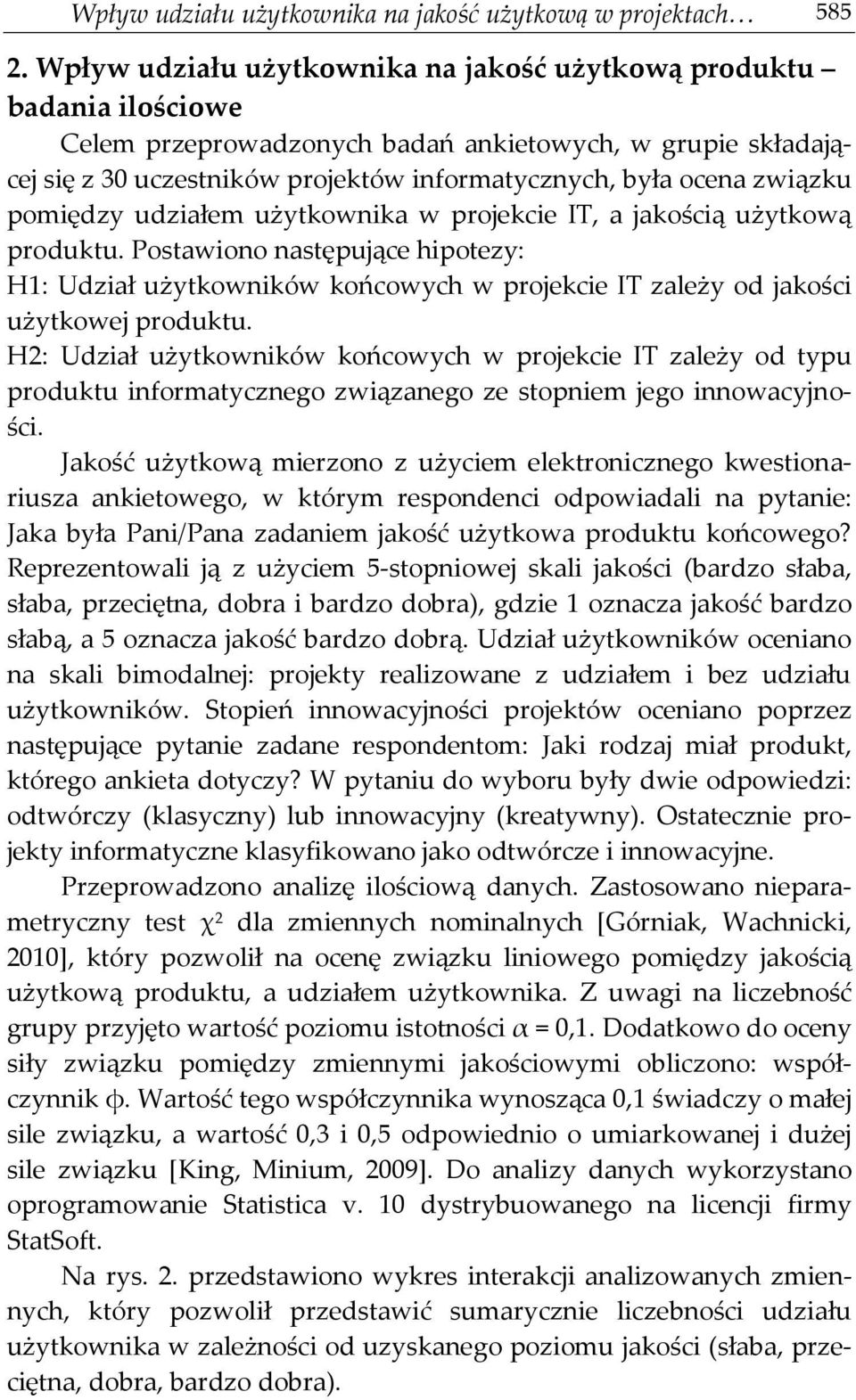 związku pomiędzy udziałem użytkownika w projekcie IT, a jakością użytkową produktu.