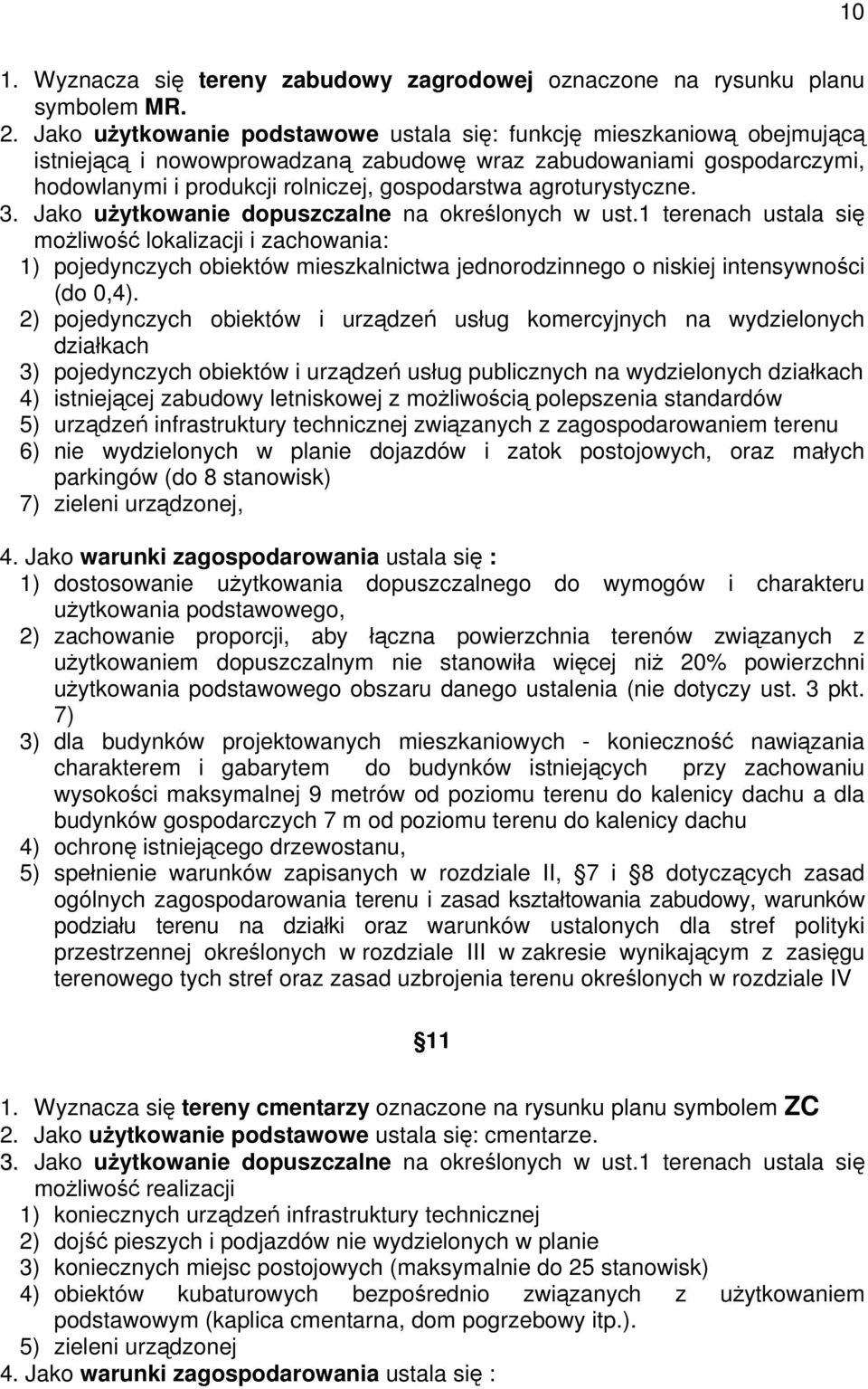 agroturystyczne. 3. Jako użytkowanie dopuszczalne na określonych w ust.