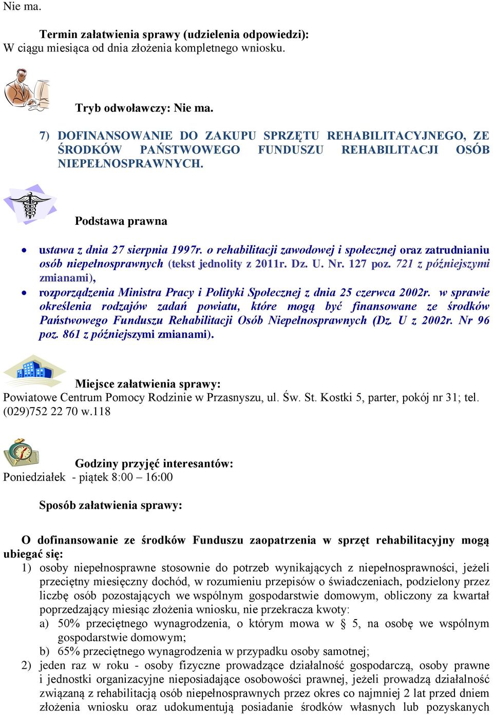 o rehabilitacji zawodowej i społecznej oraz zatrudnianiu osób niepełnosprawnych (tekst jednolity z 2011r. Dz. U. Nr. 127 poz.