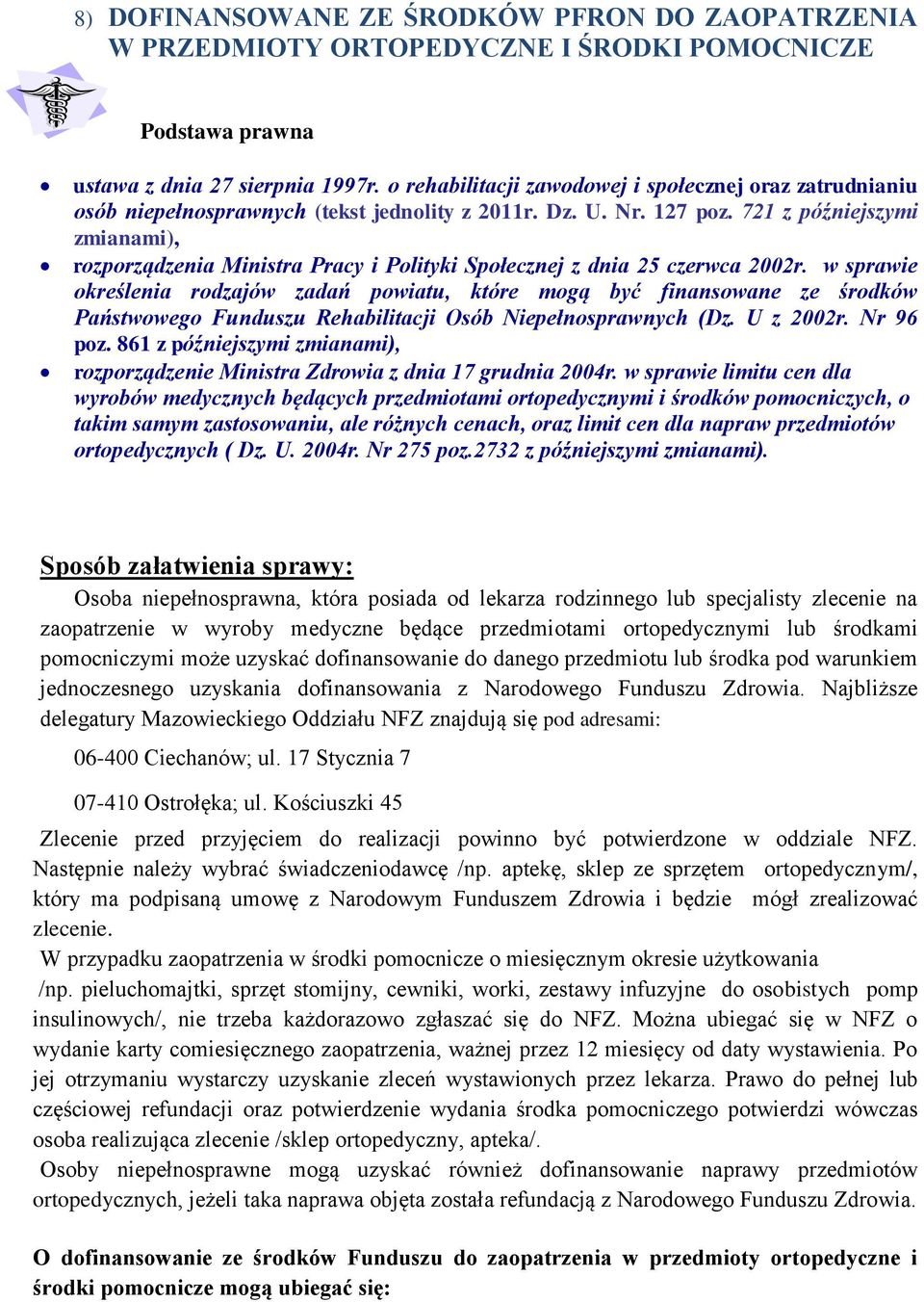 721 z późniejszymi zmianami), rozporządzenia Ministra Pracy i Polityki Społecznej z dnia 25 czerwca 2002r.