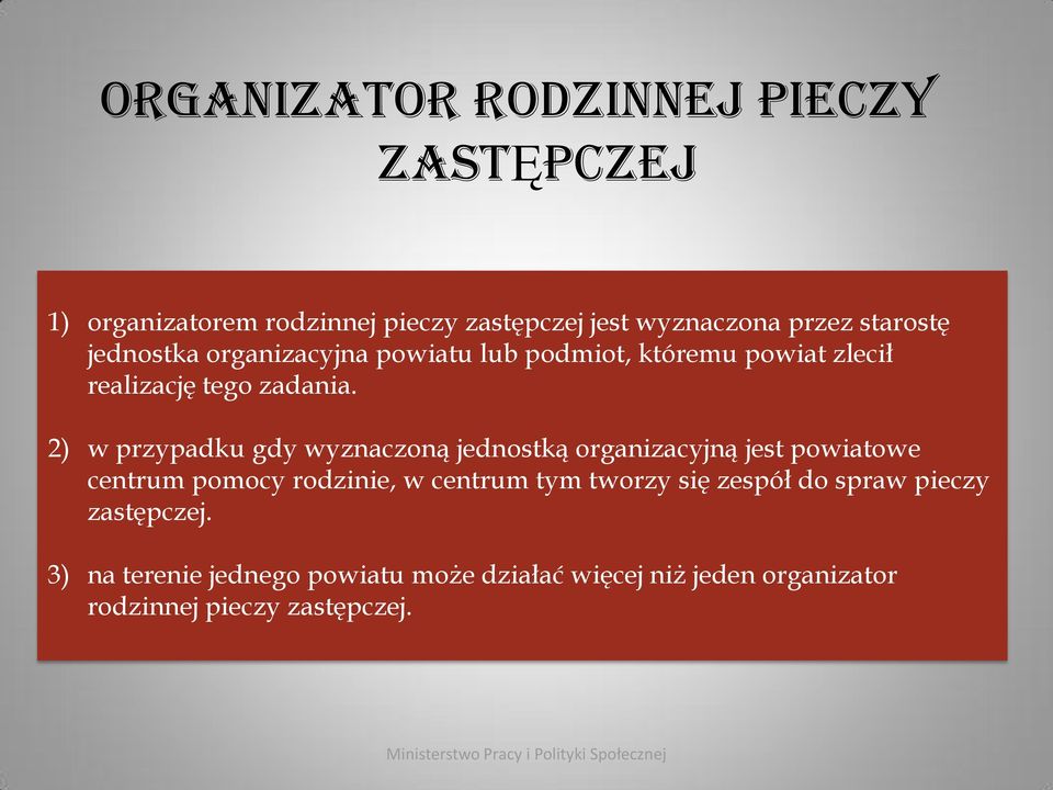 2) w przypadku gdy wyznaczoną jednostką organizacyjną jest powiatowe centrum pomocy rodzinie, w centrum tym tworzy