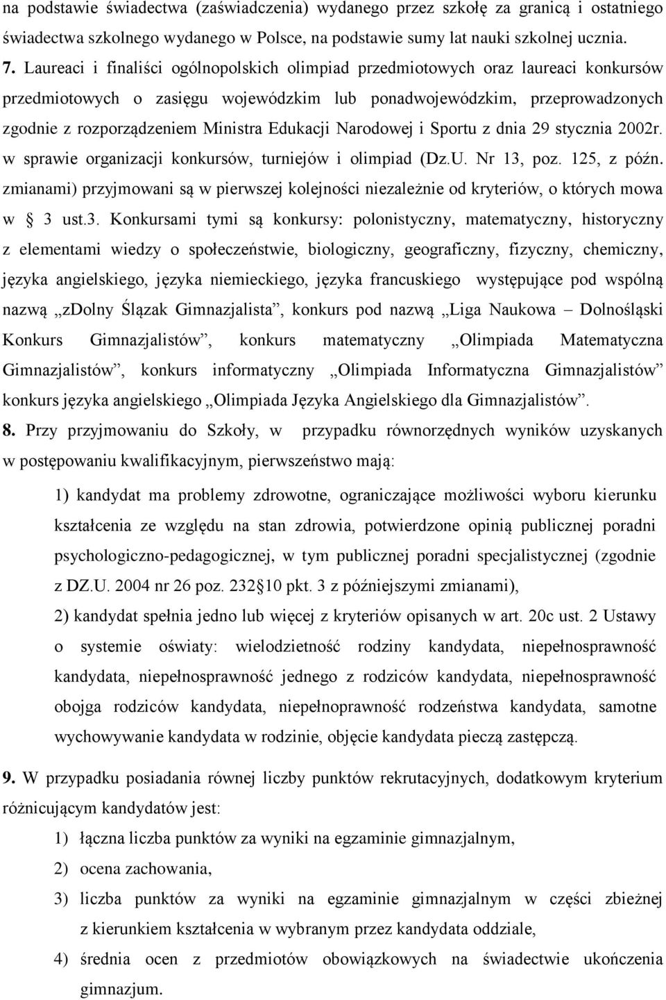 Edukacji Narodowej i Sportu z dnia 29 stycznia 2002r. w sprawie organizacji konkursów, turniejów i olimpiad (Dz.U. Nr 13, poz. 125, z późn.